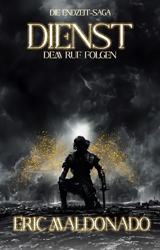 Dienst: Dem Ruf Folgen (Die Endzeit-Saga 1) - Livres & eBooks en promo à 0.99€