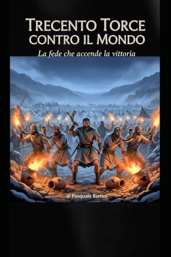 Trecento Torce Contro Il Mondo: La Fede Che Accende La... - Amazon Espagne à 6.35€