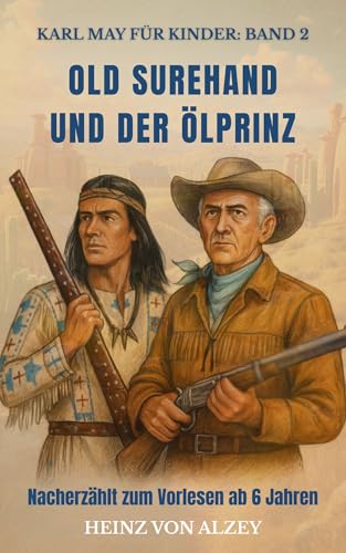Karl May für Kinder: Band 2 - Old Surehand und der Ölprinz:... - Toys & Games Amazon Germany à 0.99€
