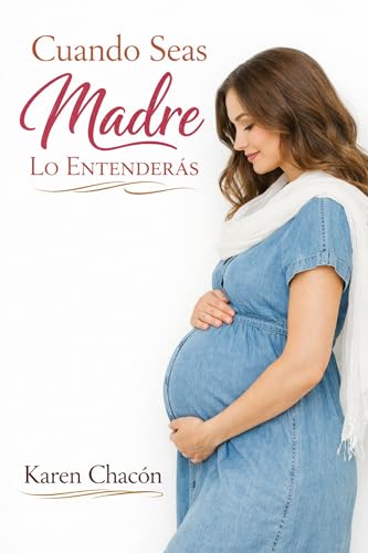 CUANDO SEAS MADRE LO ENTENDERAS (Spanish Edition) en promo sur Amazon
