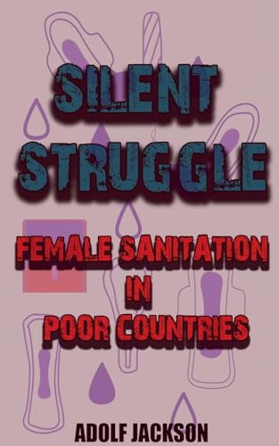 Silent Struggles: Female Sanitation in Poor Countries - Home & Kitchen Amazon Spain à 13.15€