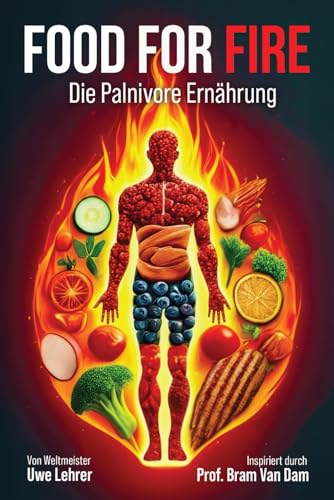 Food for Fire: Die Palnivore Ernährung von Weltmeister Uwe... - Bon plan à 9.88€
