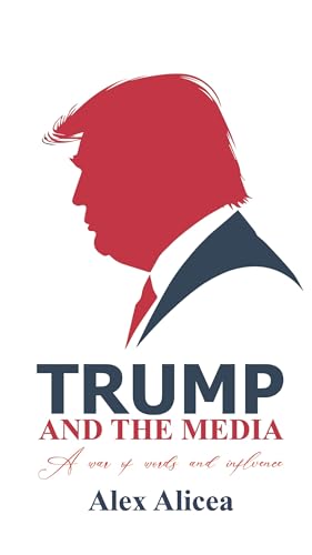 Trump and the Media: The Making of a Media Icon - Livres & eBooks Amazon Royaume-Uni à 0.99€