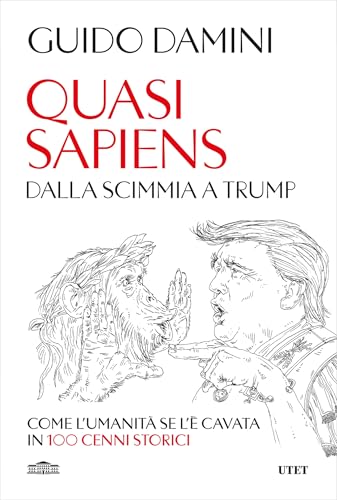 Quasi Sapiens: Dalla scimmia a Trump. Come l'umanità se l'è... - Livres & eBooks Amazon Italie à 5.49€
