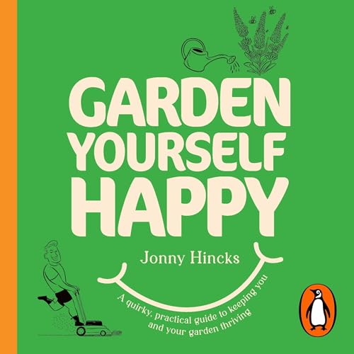 Garden Yourself Happy: A Quirky, Practical Guide to Keeping... - Jardin & Extérieur en promo à 10.55€