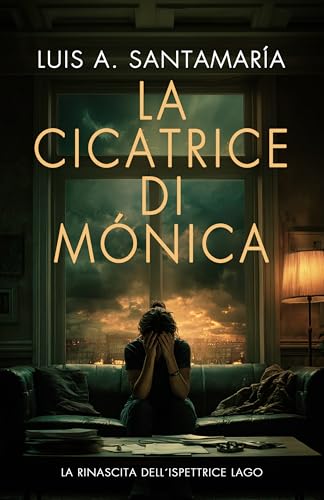 La cicatrice di Monica: La rinascita dell’ispettrice Lago:... - Animalerie Amazon Italie à 0.99€