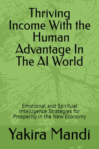 Thriving Income With The Human Advantage In The AI World:... - Amazon Royaume-Uni à 4.16€