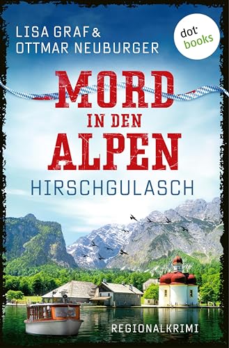 Hirschgulasch: Regionalkrimi – Mord in den Alpen 1 |... - Auto & Moto Amazon Allemagne à 4.99€