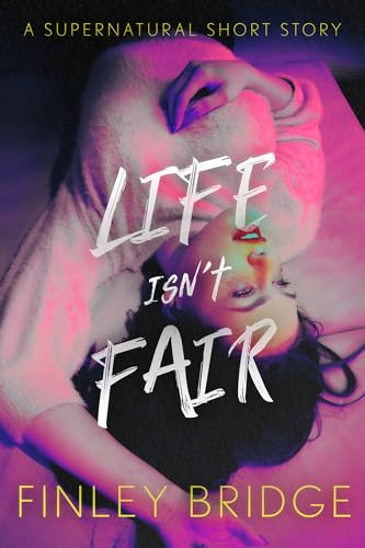 Life Isn't Fair: A Supernatural Short Story - Amazon Royaume-Uni à 0.77€