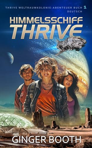 Himmelsschiff Thrive (Thrive Weltraumkolonie-Abenteuer 1) - Amazon Allemagne à 0.99€