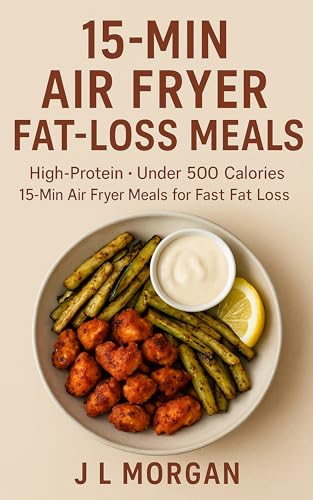 15-Min Air Fryer Fat-Loss Meals: High-Protein Under 500... - Sports & Fitness Amazon Royaume-Uni à 1.77€