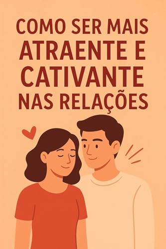 Como ser mais atraente e Cativante nas Relações (Portuguese... - Animalerie Amazon Allemagne à 1.67€
