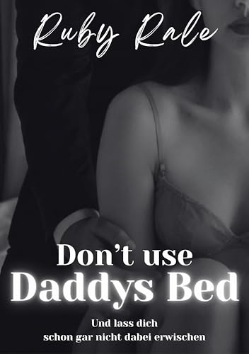 Don't use Daddys Bed: Und lass dich schon gar nicht dabei... - Maison & Cuisine en promo à 0.99€