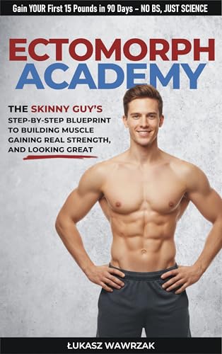 ECTOMORPH ACADEMY: The SKINNY GUY’S Step-By-Step Blueprint... - Sports & Fitness Amazon Royaume-Uni à 0.77€