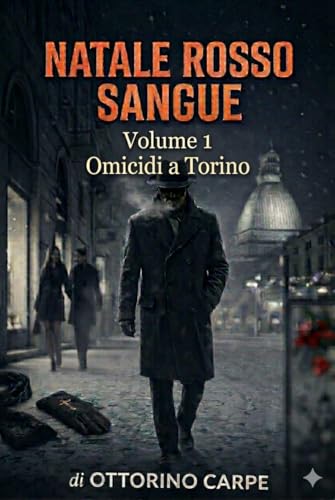 NATALE ROSSO SANGUE 1: Omicidi a Torino - Livres & eBooks Amazon Italie à 0.99€
