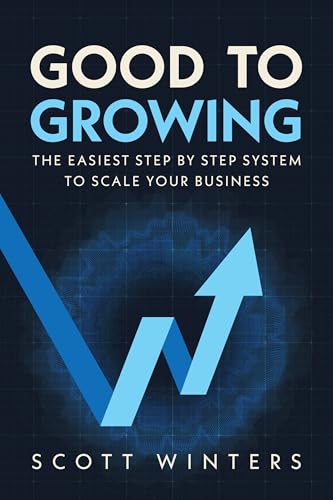 Good to Growing: The Easiest Step by Step System to Scale... - Livres & eBooks en promo à 2.25€