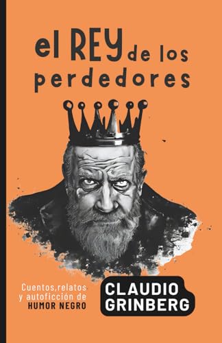 El rey de los perdedores: Cuentos, relatos y autoficción de... - Auto & Moto Amazon Espagne à 4.26€