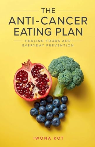 The Anti-Cancer Eating Plan: Healing Foods and Everyday... en promo sur Amazon