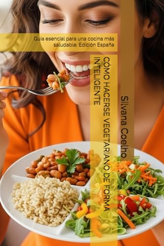 CÓMO HACERSE VEGETARIANO DE FORMA INTELIGENTE: Guía... - Amazon Italy à 15.60€