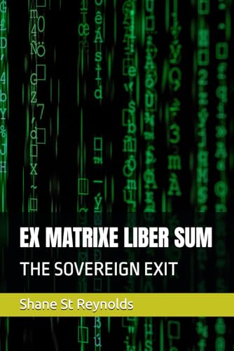 EX MATRIXE LIBER SUM: THE SOVEREIGN EXIT - Livres & eBooks Amazon Royaume-Uni à 52.24€