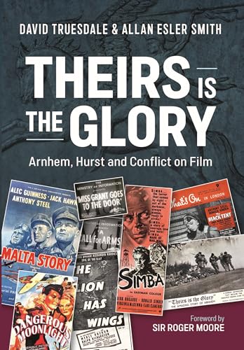 Theirs is the Glory. Arnhem, Hurst and Conflict on Film.:... - Amazon Royaume-Uni à 0.99€