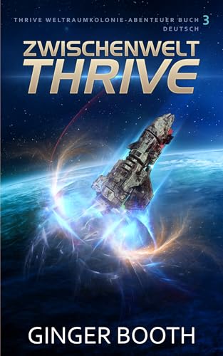 Zwischenwelt Thrive (Thrive Weltraumkolonie-Abenteuer 3) - Livres & eBooks Amazon Allemagne à 2.99€