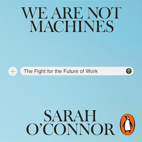 We Are Not Machines: The Fight for the Future of Work - Amazon Royaume-Uni à 10.55€