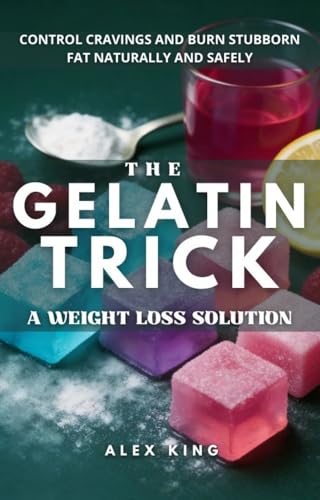 The Gelatin Trick A Weight Loss Solution: Unlock lasting... - Sports & Fitness en promo à 0.77€