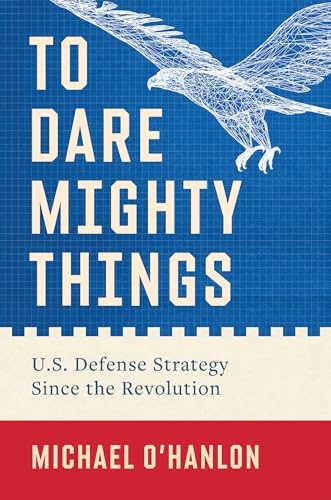 To Dare Mighty Things: U.S. Defense Strategy Since the... - Livres & eBooks Amazon Royaume-Uni à 11.99€