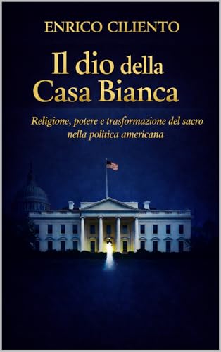 Il dio della Casa Bianca: Religione, potere e... - Maison & Cuisine Amazon Italie à 6.82€