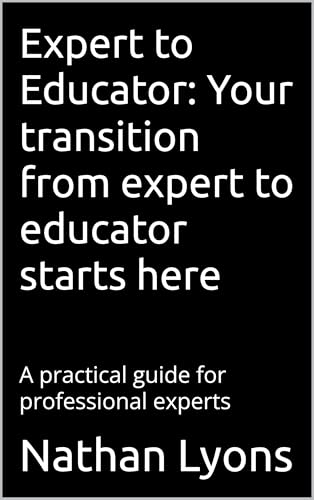 Expert to Educator: Your transition from expert to educator... - Pet Supplies Amazon UK à 2.99€
