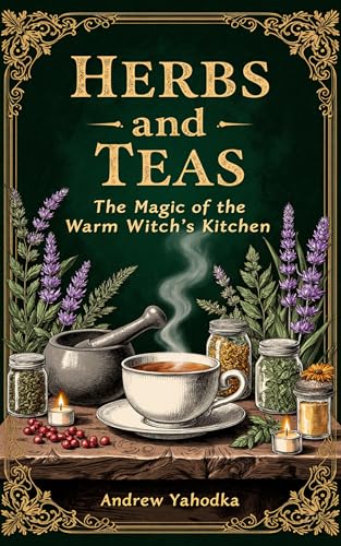 Herbs and Teas: The Magic of the Warm Witch’s Kitchen (Cozy... - Maison & Cuisine Amazon Royaume-Uni à 0.99€