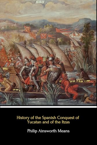 History of the Spanish Conquest of Yucatan and of the Itzas... - Bon plan à 0.77€