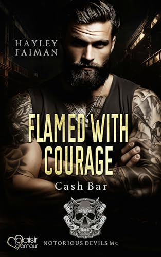 Notorious Devils MC Teil 10: Flamed with Courage (Cash Bar) - DIY & Tools Amazon Germany à 3.99€