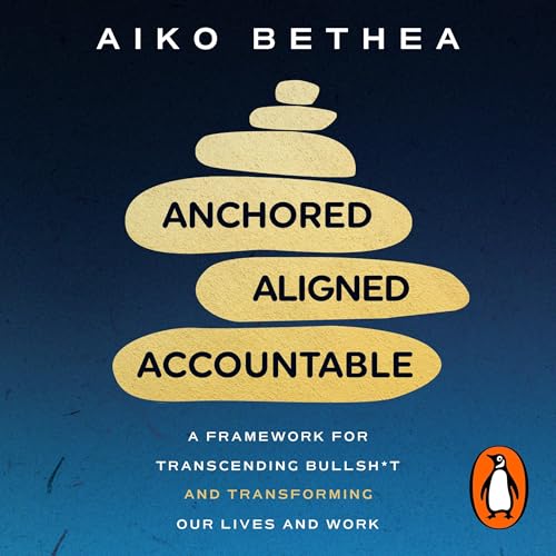 Anchored, Aligned, Accountable: A Framework for... - Maison & Cuisine Amazon Royaume-Uni à 10.55€