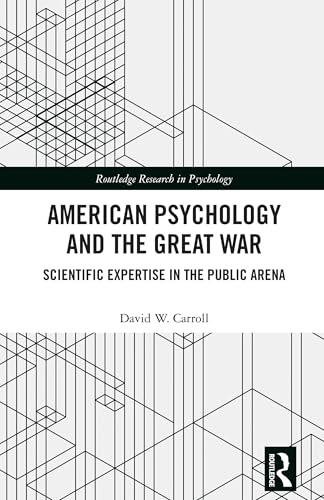 American Psychology and the Great War: Scientific Expertise... - Amazon Royaume-Uni à 36.79€