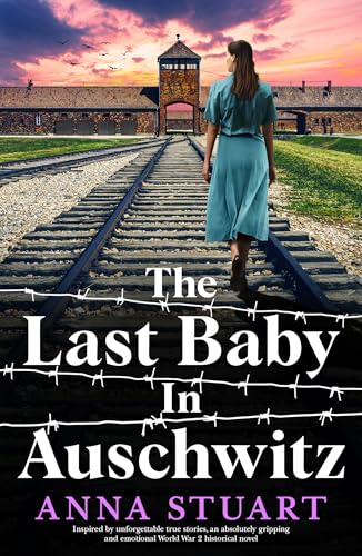 The Last Baby in Auschwitz: Inspired by unforgettable true... - Maison & Cuisine en promo à 0.99€