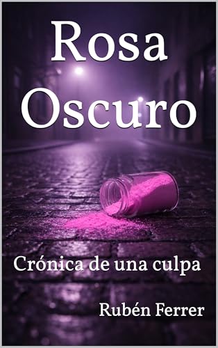 Rosa Oscuro: Crónica de una culpa - Vente Flash Amazon -75%