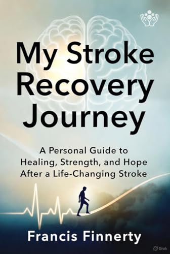 My Stroke Recovery Journey: A Personal Guide to Healing... - Bon plan à 0.77€