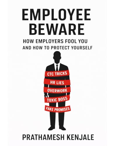 Employee Beware: How Employers Fool You & How to Protect... - Livres & eBooks Amazon Royaume-Uni à 15.67€