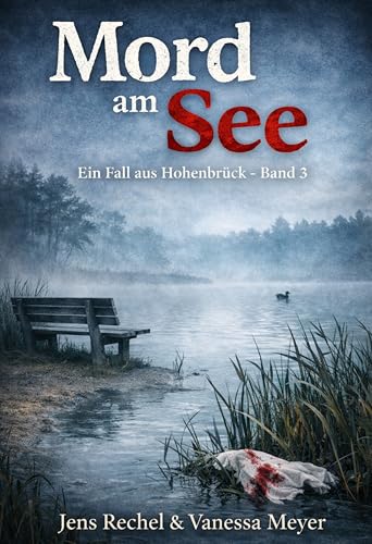 Mord am See: Ein Fall aus Hohenbrück – Band 3... - Livres & eBooks Amazon Allemagne à 1.99€
