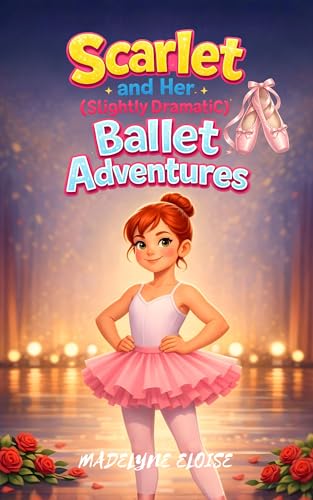 Scarlet and Her Slightly Dramatic Ballet Adventures: A Fun... - High-Tech & Électronique en promo à 2.20€