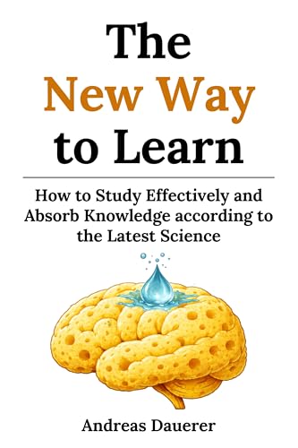 The New Way to Learn: How to Study Effectively and Absorb... - Bricolage & Outils Amazon Royaume-Uni à 0.77€