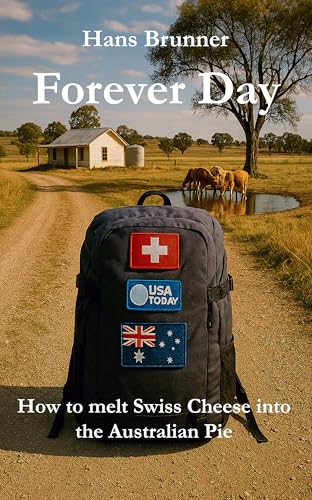 Forever Day: How to melt Swiss Cheese into the Australian... - Livres & eBooks en promo à 2.25€