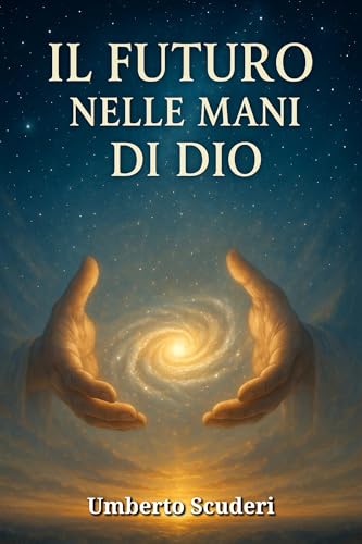 Il Futuro Nelle Mani di Dio: Una guida alla profezia... - Nouvelle promo Amazon à 4.99€