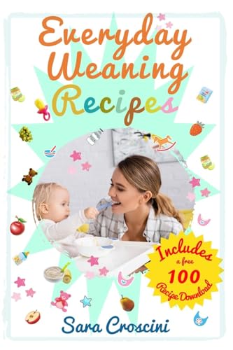 Everyday Weaning Recipes: 70+ Easy Recipes for Babies 6–24... - Amazon Royaume-Uni à 0.99€