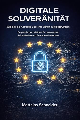 DIGITALE SOUVERÄNITÄT - Wie Sie die Kontrolle über Ihre... - Bon plan à 2.69€