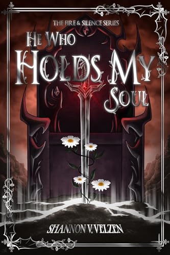 He Who Holds My Soul (The Fire and Silence Trilogy Book 1) - Amazon Royaume-Uni à 0.99€