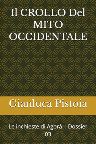 Il CROLLO Del MITO OCCIDENTALE: Le inchieste di Agorà |... - Beauty & Fragrances Amazon Spain à 5.19€