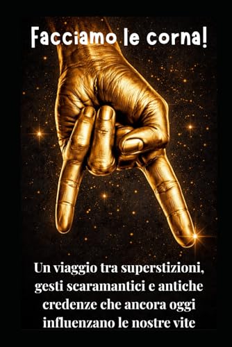 Facciamo corna!: Viaggio tra superstizioni, gesti... - High-Tech & Électronique Amazon Espagne à 4.70€